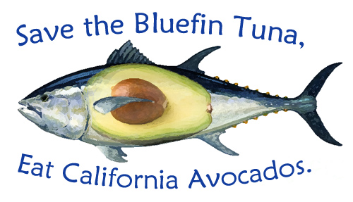 Save the Bluefin Tuna, Eat California Avocados.