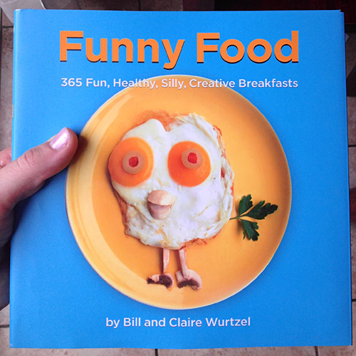 Funny Food by Bill and Claire Wurtzel