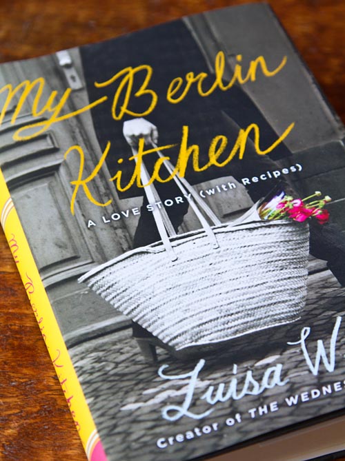 My Berlin Kitchen, by Luisa Weiss