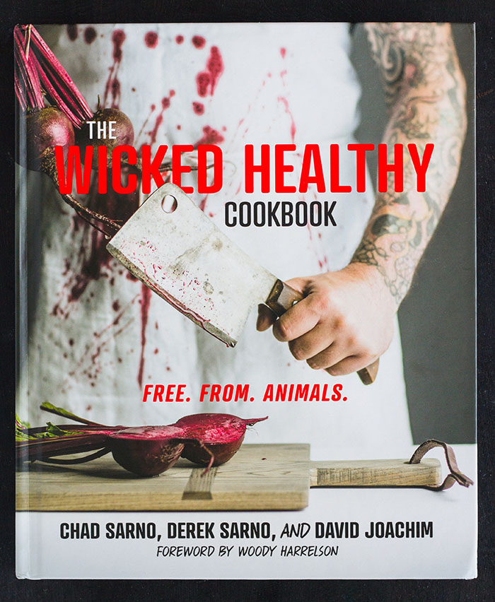 Wicked Healthy Cookbook by Chard Sarno, Derek Sarno, and David Joachim